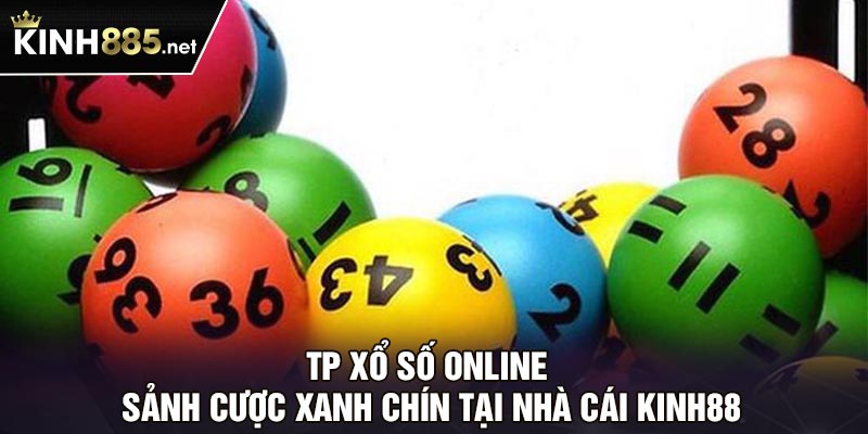 TP xổ số online - Sảnh cược xanh chín tại nhà cái Kinh88