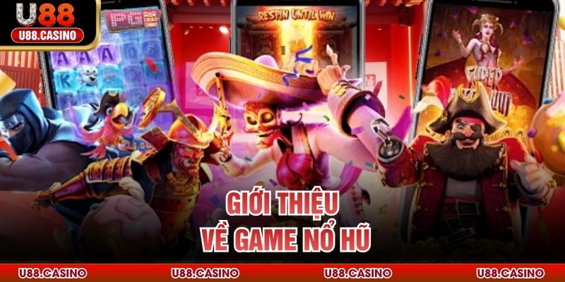 Giới thiệu về game nổ hũ